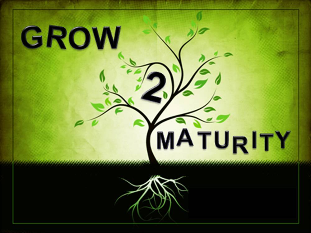 Growing Into Maturity